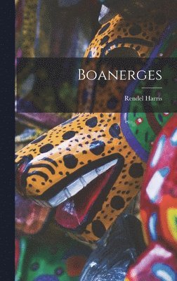 Rendel Harris - Boanerges, Inbunden