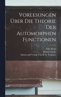 Vorlesungen �ber die Theorie der Automorphen Functionen