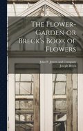 Flower-Garden or Breck's Book of Flowers