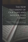 New Testament of Our Lord and Saviour Jesus Christ