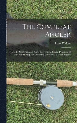 Izaak Walton - Compleat Angler, Inbunden