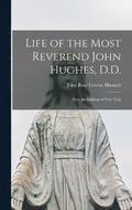 Life of the Most Reverend John Hughes, D.D.