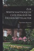 Zur Wirtschaftsgeschichte Italiens Im Frhen Mittelalter