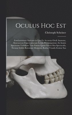 Christoph Scheiner - Oculus hoc est, Inbunden