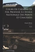 Cours De Chemins De Fer, Profess  L'ecole Nationale Des Ponts Et Chausses