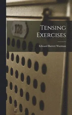 Edward Barrett Warman - Tensing Exercises, Inbunden. Tillgänglighet: Lägg i varukorg