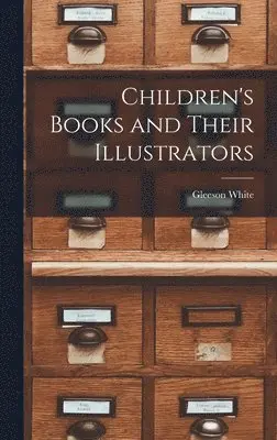 Gleeson White - Children's Books and Their Illustrators, Inbunden. Tillgänglighet: Lägg i varukorg