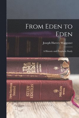 Joseph Harvey Waggoner - From Eden to Eden, Häftad