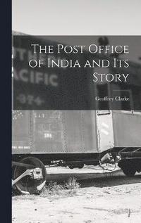 The Post Office of India and its Story