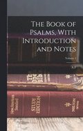 The Book of Psalms, With Introduction and Notes; Volume 1