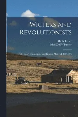 Ruth Teiser, Ethel Duffy Turner - Writers and Revolutionists, Häftad. Tillgänglighet: Lägg i varukorg