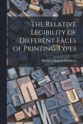 Relative Legibility of Different Faces of Printing Types
