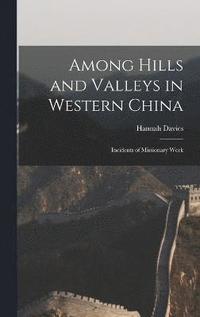 Among Hills and Valleys in Western China