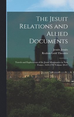 Reuben Gold Thwaites, Jesuits Jesuits - Jesuit Relations and Allied Documents, Inbunden