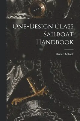 Robert Scharff - One-design Class Sailboat Handbook, Häftad. Tillgänglighet: Lägg i varukorg