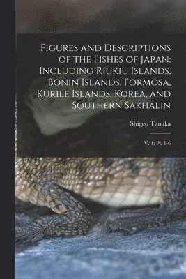 Figures and Descriptions of the Fishes of Japan