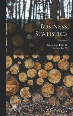 John R Riggleman, Ira N Frisbee - Business Statistics, Inbunden