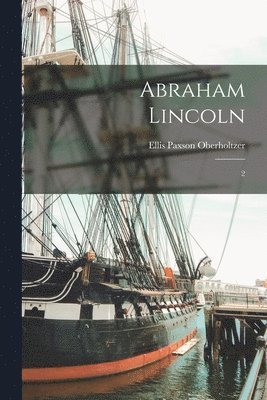 Ellis Paxson Oberholtzer - Abraham Lincoln, Häftad. Tillgänglighet: Lägg i varukorg