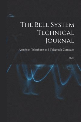 American Telephone and Telegraph Comp - Bell System Technical Journal, Häftad. Tillgänglighet: Lägg i varukorg