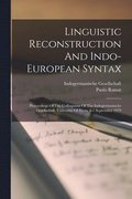 Linguistic Reconstruction And Indo-european Syntax