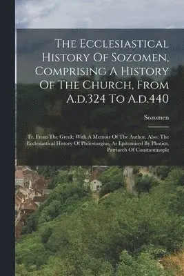 Sozomen - Ecclesiastical History Of Sozomen, Comprising A History Of The Church, From A.d.324 To A.d.440, Häftad. Tillgänglighet: Lägg i varukorg