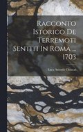 Racconto Istorico De Terremoti Sentiti In Roma ... 1703