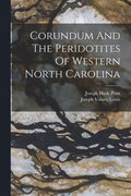 Corundum And The Peridotites Of Western North Carolina