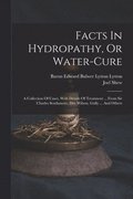 Facts In Hydropathy, Or Water-cure
