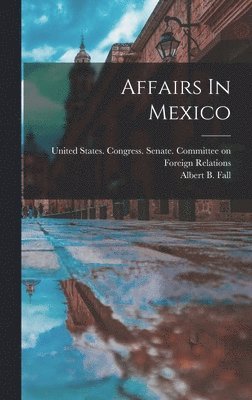 Affairs In Mexico, Inbunden