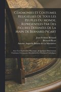 C�r�monies Et Coutumes Religieuses De Tous Les Peuples Du Monde, Repr�sent�es Par Des Figures Dessin�es De La Main De Bernard Picart
