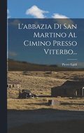 L'abbazia Di San Martino Al Cimino Presso Viterbo...