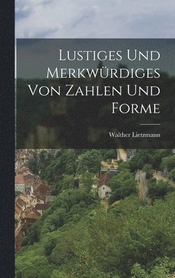 Walther Lietzmann - Lustiges und merkwürdiges von Zahlen und Forme, Inbunden. Tillgänglighet: Lägg i varukorg