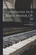 Symphonie En Si Bmol Majeur. Op. 20