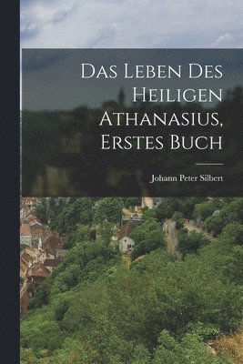Johann Peter Silbert - Leben des heiligen Athanasius, Erstes Buch, Häftad. Tillgänglighet: Lägg i varukorg