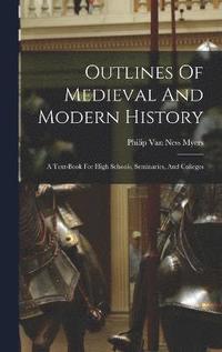 Outlines Of Medieval And Modern History