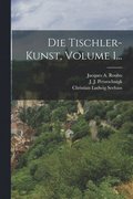 Die Tischler-kunst, Volume 1...
