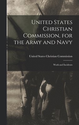 United States Christian Commission, for the Army and Navy