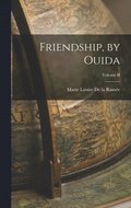 Friendship, by Ouida; Volume II