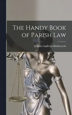 William Andrews Holdsworth - Handy Book of Parish Law, Inbunden. Tillgänglighet: Lägg i varukorg