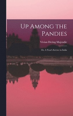 Vivian Dering Majendie - Up Among the Pandies, Inbunden