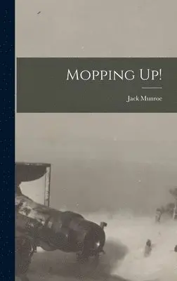 Jack Munroe - Mopping Up!, Inbunden. Tillgänglighet: Lägg i varukorg