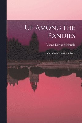 Vivian Dering Majendie - Up Among the Pandies, Häftad
