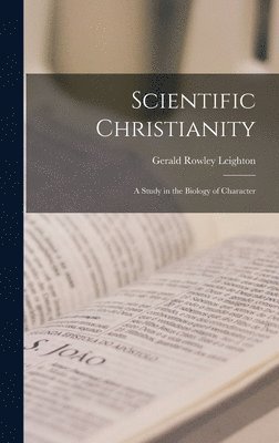 Gerald Rowley Leighton - Scientific Christianity, Inbunden. Tillgänglighet: Lägg i varukorg