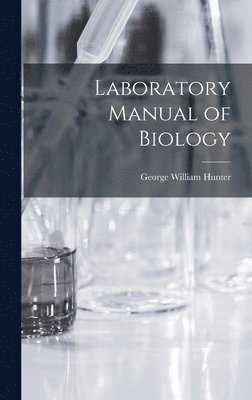 George William Hunter - Laboratory Manual of Biology, Inbunden. Tillgänglighet: Lägg i varukorg