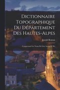 Dictionnaire Topographique du D�partement des Hautes-Alpes