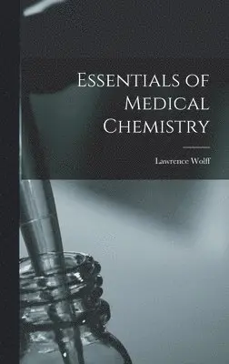 Lawrence Wolff - Essentials of Medical Chemistry, Inbunden. Tillgänglighet: Lägg i varukorg