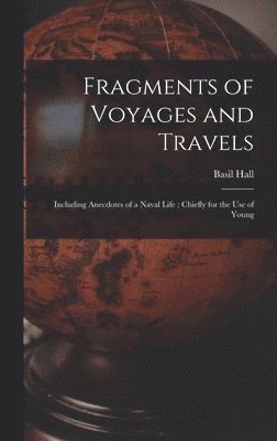 Fragments of Voyages and Travels