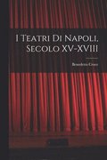 I Teatri di Napoli, Secolo XV-XVIII