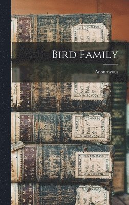 Anonmyous - Bird Family, Inbunden. Tillgänglighet: Lägg i varukorg