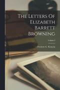 The Letters Of Elizabeth Barrett Browning; Volume I